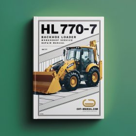 HL770-7 HL 770-7 Backhoe Loader Workshop Manual de servicio y reparación
