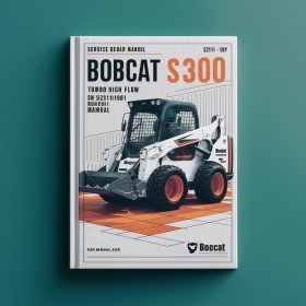 BOBCAT S300 Turbo High FLOW SN 525811001 & up Manual de servicio y reparación
