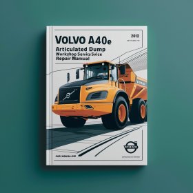 Volvo A40E Articulated Dump Truck Workshop Manual de servicio y reparación