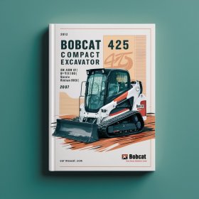 BOBCAT 425 Compact Excavator SN A1HW11001 & Above (EDITION 2007) Manual de servicio y reparación
