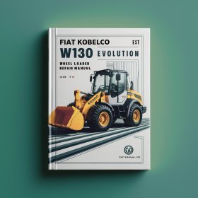Fiat Kobelco W130 EVOLUTION Wheel Loader Manual de servicio y reparación