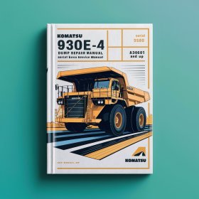 Komatsu 930E-4 Dump Truck Manual de servicio y reparación (Serial Number: A30601 and UP)