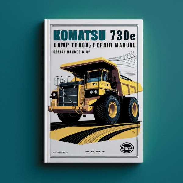 Komatsu 730E Dump Truck Manual de servicio y reparación (Serial Number: A30633 & UP)