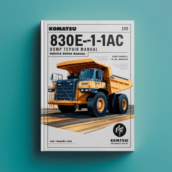 Komatsu 830E-1AC Dump Truck Manual de servicio y reparación (Serial Number: A30589 & UP U.S.A. EPA Tier 4 COMPLIANT)