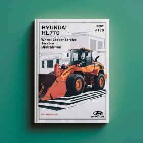 Hyundai HL770 (#1001-#1170) Wheel Loader Manual de servicio y reparación
