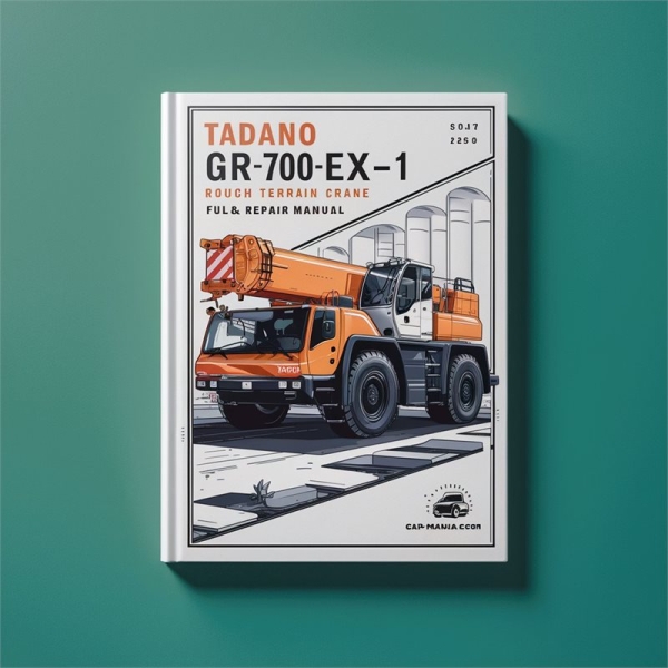 Manual de Servicio y Reparación Completo para Grúas Todo Terreno Tadano GR-700EX-1 y GR-700EXL-1