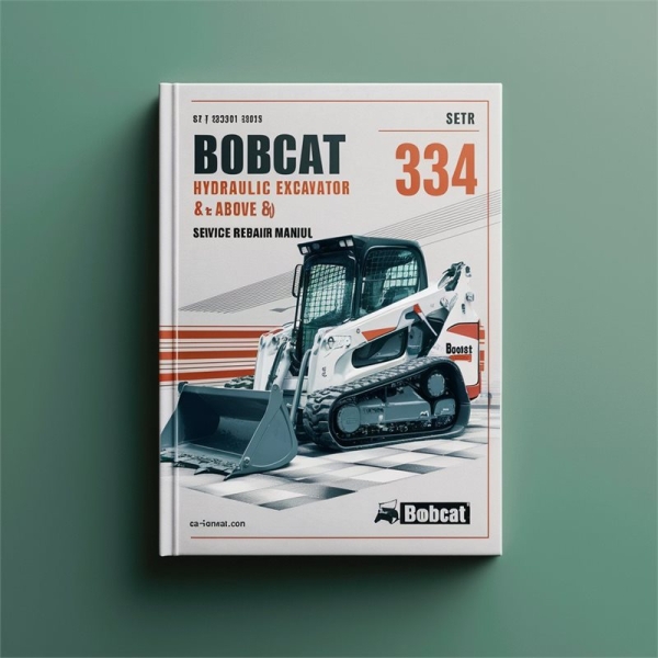 BOBCAT 334 HYDRAULIC Excavator SN 232511001 & Above (D Series) Manual de servicio y reparación