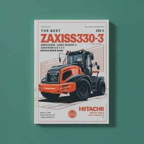Best Hitachi ZAXIS330-3 ClassS ZAXIS330LC-3 ZAXIS350H-3 ZAXIS350LCH-3 ZAXIS350LCK-3 ZAXIS350LC-3 ZAXIS350LCN-3 Hydraulic Excavator Manual de servicio y reparación