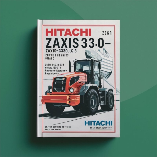 Hitachi ZAXIS330-3 ClassS ZAXIS330LC-3 ZAXIS350H-3 ZAXIS350LCH-3 ZAXIS350LCK-3 ZAXIS350LC-3 ZAXIS350LCN-3 Hydraulic Excavator Manual de servicio y reparación