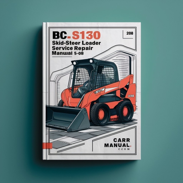 BC S130 Skid-Steer Loader Manual de servicio y reparación 6904121 5-08