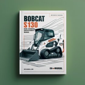 BOBCAT S130 SKID Steer Loader Workshop Manual de servicio y reparación