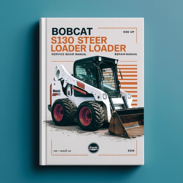 BOBCAT S130 SKID Steer Loader SN 524611001 & UP Manual de servicio y reparación