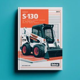 BOBCAT S130 SKID Steer Loader SN 524611001 & Above Manual de servicio y reparación