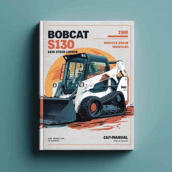 BOBCAT S130 SKID Steer Loader SN A1Z711001-A1Z759999 Manual de servicio y reparación