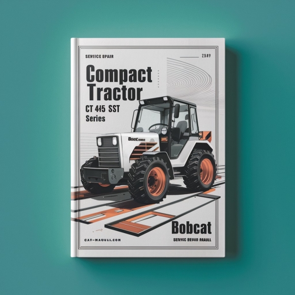 Bobcat Compact Tractor CT 445 HST SST Series Manual de servicio y reparación