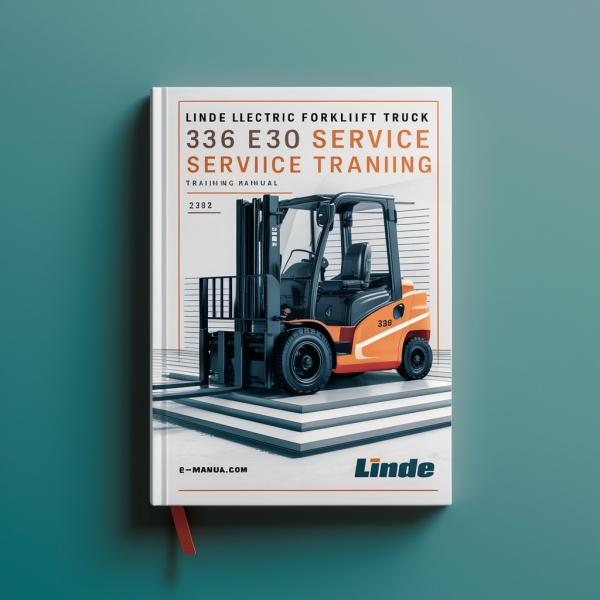 Manual de entrenamiento de servicio para carretillas elevadoras eléctricas Linde Serie 336: E20 E25 E30 (PDF)