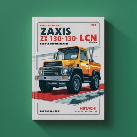 Hitachi Hydraulic Excavator Zaxis ZX 130 LCN Manual de servicio y reparación
