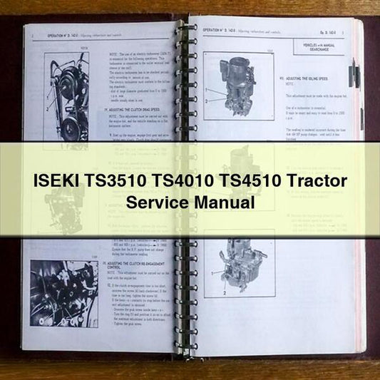 Iseki TS3510 TS4010 TS4510 Tractor Service Repair Workshop Manual
