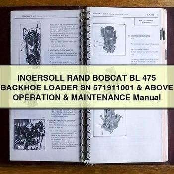 INGERSOLL RAnd BOBCAT BL 475 Backhoe Loader SN 571911001 & Above Operation & Maintenance Manual