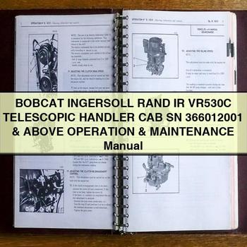 BOBCAT INGERSOLL RAnd IR VR530C TELESCOPIC HAndLER CAB SN 366012001 & Above Operation & Maintenance Manual