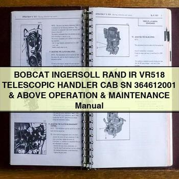 BOBCAT INGERSOLL RAnd IR VR518 TELESCOPIC HAndLER CAB SN 364612001 & Above Operation & Maintenance Manual