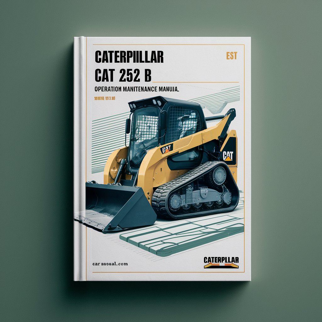 CATERPILLAR CAT 252 B SKID Steer Loader Operation Maintenance Manual