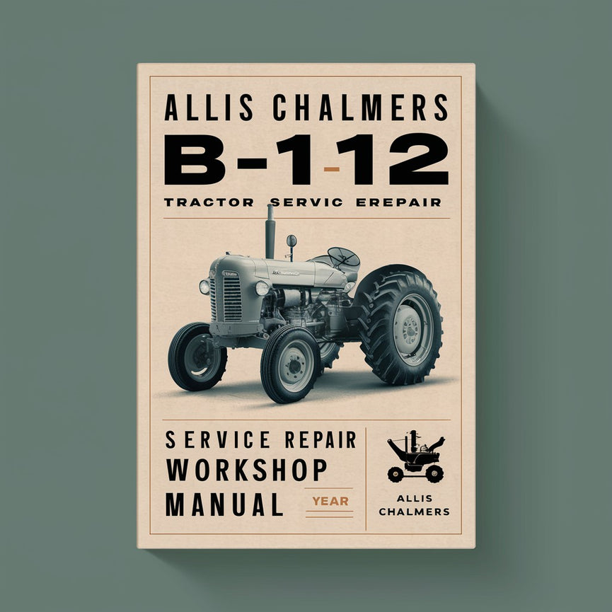 Manuel d'atelier de réparation de service de tracteur Allis Chalmers B-112 Télécharger le PDF