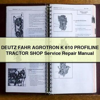 Deutz Fahr Agrotron K 610 Profiline Tractor Shop Service Repair Workshop Manual