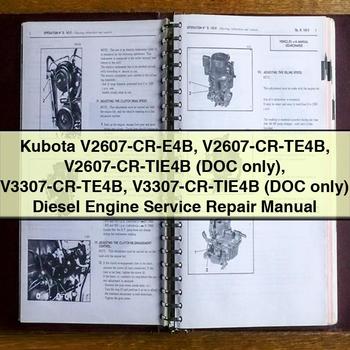 Kubota V2607-CR-E4B V2607-CR-TE4B V2607-CR-TIE4B (DOC only) V3307-CR-TE4B V3307-CR-TIE4B (DOC only) Diesel Engine Service Repair Manual