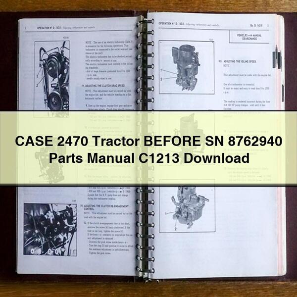 CASE 2470 Tractor BEFORE SN 8762940 Parts Manual C1213