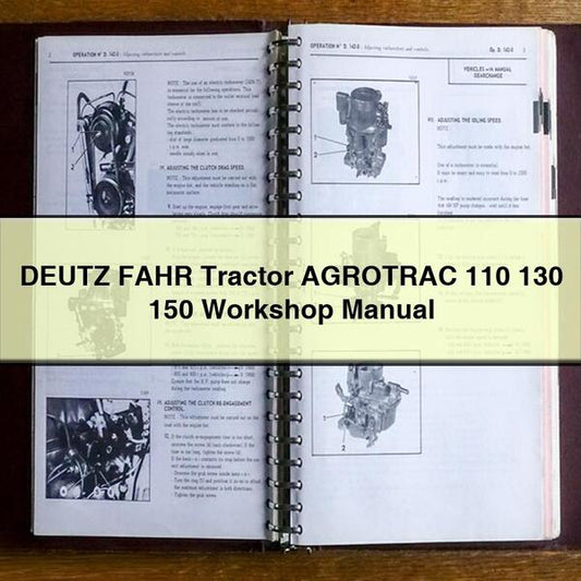 DEUTZ FAHR Tractor AGROTRAC 110 130 150 Workshop Manual