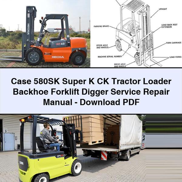 Case 580SK Super K CK Tractor Loader Backhoe Forklift Digger Service Manuel de réparation-PDF Télécharger