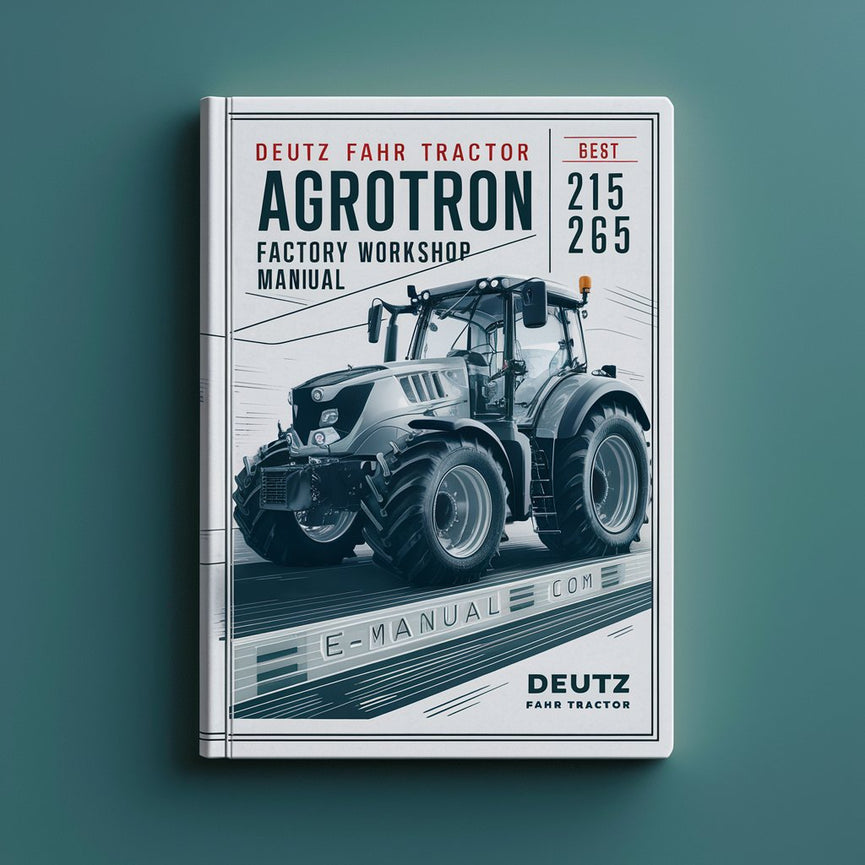 DEUTZ FAHR Tractor AGROTRON 215 265 Factory Workshop Manual