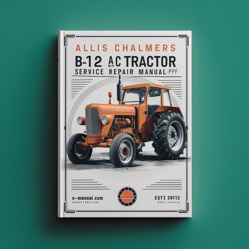 Allis CHALMERS B12 B-12 AC Tractor &amp; Attachments Service Manuel de réparation-PDF Télécharger