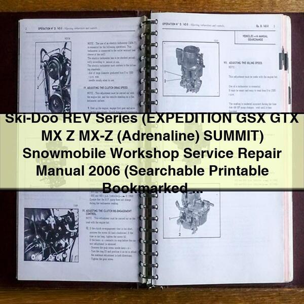 Ski-Doo REV Series (EXPEDITION GSX GTX MX Z MX-Z (Adrenaline) SUMMIT) Snowmobile Workshop Service Repair Manual 2006 (Searchable  Bookmarked iPad-ready)