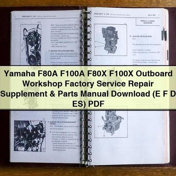 Yamaha F80A F100A F80X F100X Outboard Workshop Factory Service Repair Supplement & Parts Manual  (E F D ES)