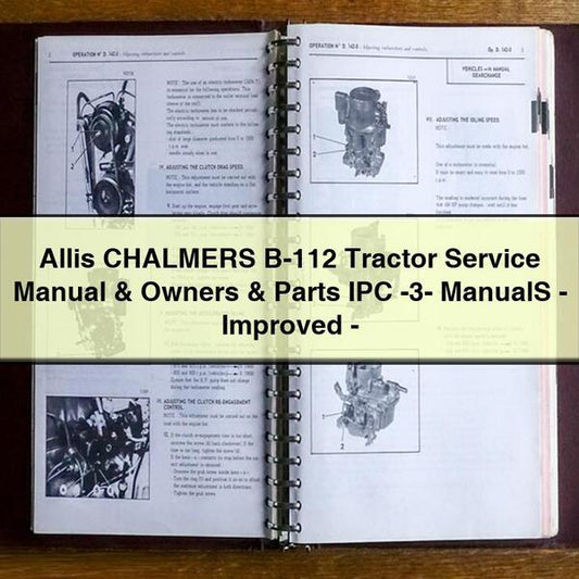 Allis CHALMERS B-112 Tractor Service Repair Manual & Owners & Parts IPC -3- ManualS-Improved