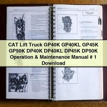 CAT Lift Truck GP40K GP40KL GP45K GP50K DP40K DP40KL DP45K DP50K Operation & Maintenance Manual # 1