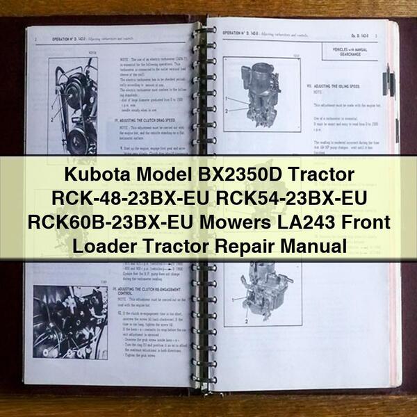 Kubota Model BX2350D Tractor RCK-48-23BX-EU RCK54-23BX-EU RCK60B-23BX-EU Mowers LA243 Front Loader Tractor Repair Manual