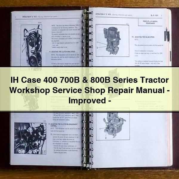 IH Case 400 700B & 800B Series Tractor Workshop Service Shop Repair Manual-Improved-PDF