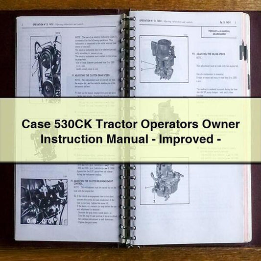 Case 530CK Tractor Operators Owner Instruction -improved Service Repair Workshop Manual