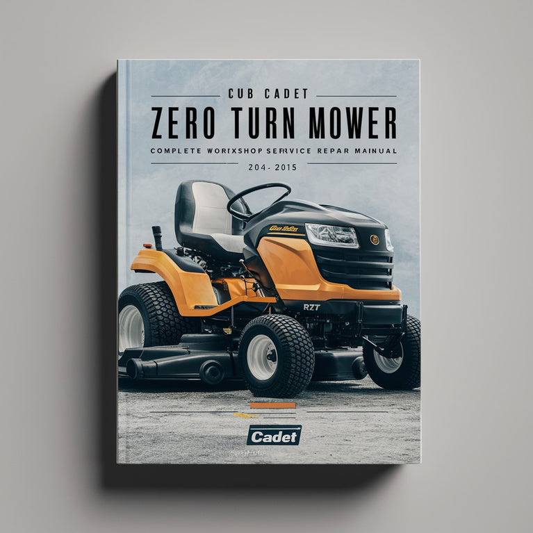 Cub Cadet RZT Zero Turn Rider Mower Complete Workshop Service Repair Manual 2004 2005 2006 2007 2008 2009 2010 2011 2012 2013 2014 2015