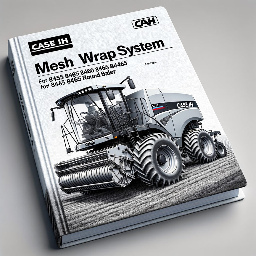 CASE IH MESH WRAP System For 8455 8460 8465 ROUND BALER OperatorS Manual