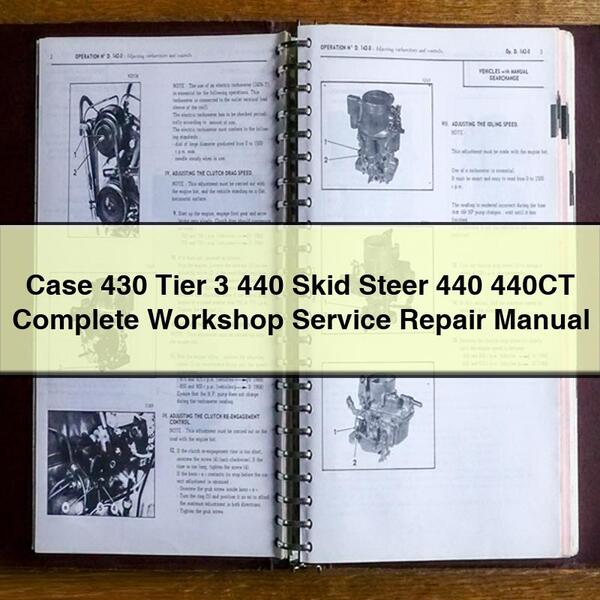 Case 430 Tier 3 440 Skid Steer 440 440CT Manual completo de reparación del servicio de taller Descargar PDF