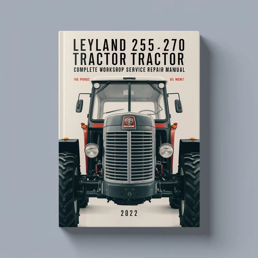 Leyland 255 270 Tractor Complete Workshop Service Repair Manual