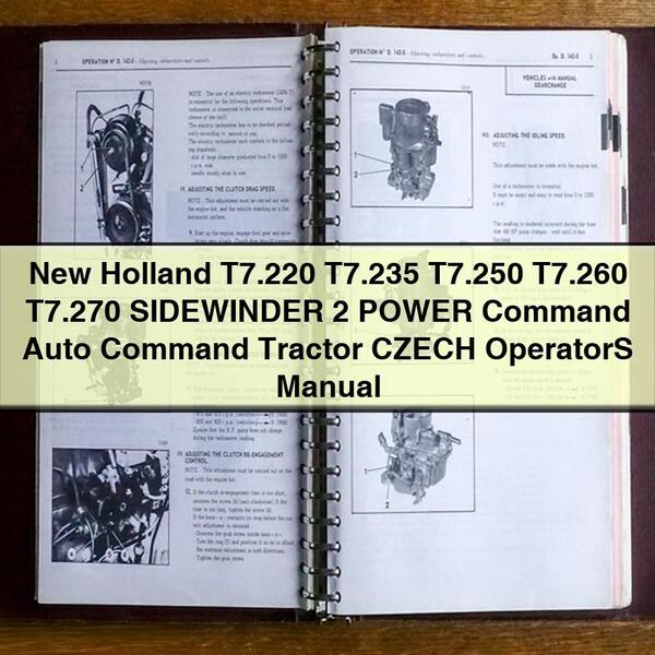 New Holland T7.220 T7.235 T7.250 T7.260 T7.270 SIDEWINDER 2 POWER Command Auto Command Tractor CZECH OperatorS Manual