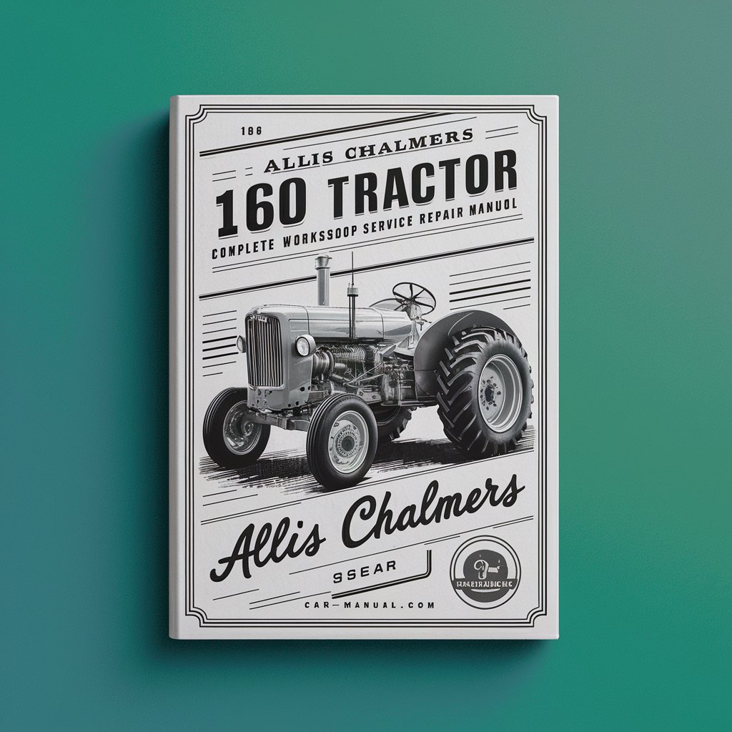 Allis Chalmers 160 Tractor Complete Workshop Service Repair Manual