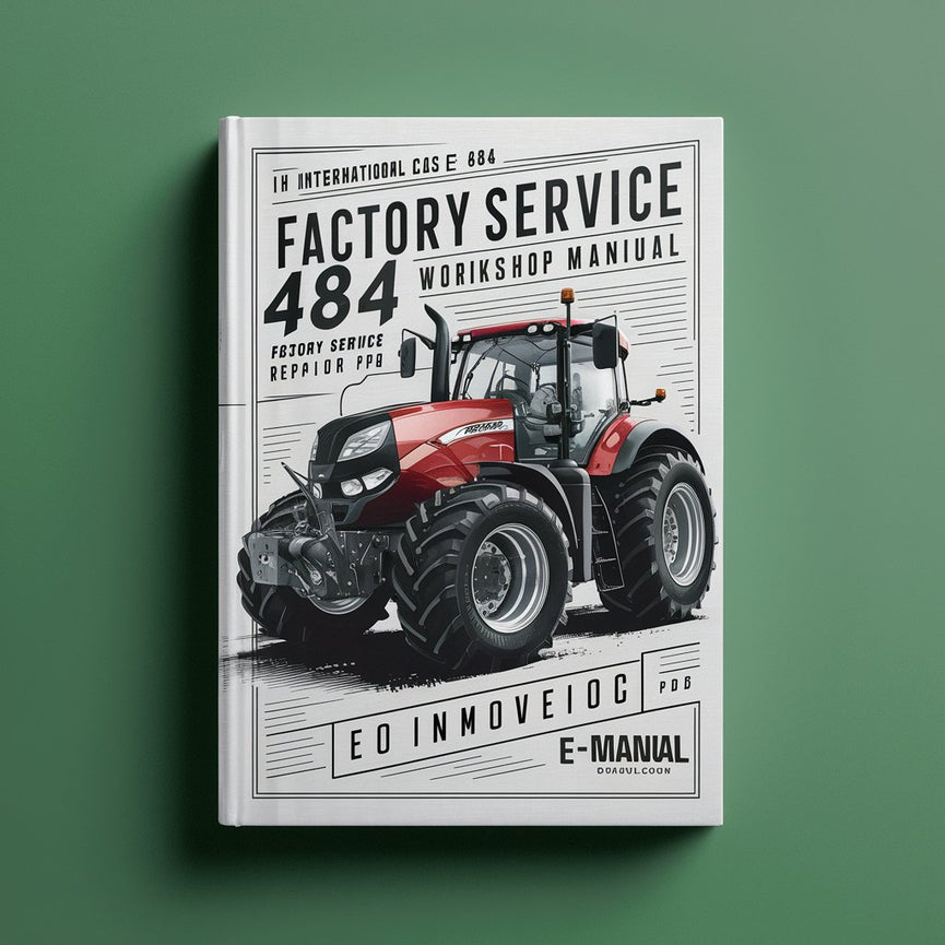 IH International Case 484 Tractor Factory Service Repair Workshop Manual-Amélioré-PDF Télécharger