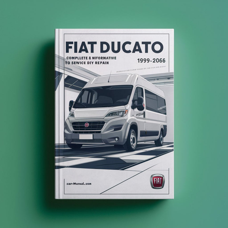 Fiat Ducato 1999-2006 Workshop Repair & Service Manual (Complete & Informative for DIY Repair)