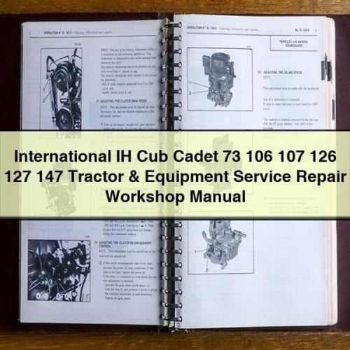 IH International Cub Cadet 73 106 107 126 127 147 Manuel d'atelier de réparation de service de tracteurs et d'équipements PDF Download